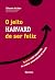 O Jeito Harvard de Ser Feli...
