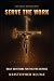 Serve The Work: Daily Devot...