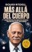 MÁS ALLÁ DEL CUERPO: Robert...