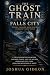 The Ghost Train of Falls Ci...