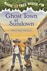 Ghost Town at Sundown by Mary Pope Osborne Ghost Town at Sundown by Mary Pope Osborne