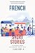 20 Everyday French Short St...