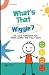 WHAT'S THAT WIGGLE?: THE KI...