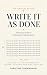 Write It As Done: A Practic...