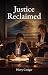 Justice Reclaimed: The Isla...
