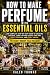 Making Essential oil Perfum...