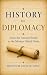 A HISTORY OF DIPLOMACY: Fro...