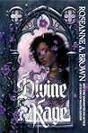 By Divine Rage by Roseanne A. Brown