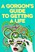 A Gorgon's Guide to Getting...