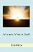 Who and What Is God? by Eva Peck