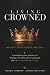 Living Crowned: Walking in ...