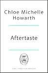 Aftertaste: The stunning new love story from the prize-acclaimed author of Sunburn Aftertaste: The stunning new love story from the prize-acclaimed author of Sunburn