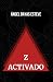 Z ACTIVADO by Ángel Dayas Esteve