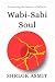 Wabi-Sabi Soul: Embracing t...