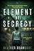 Element of Secrecy by Heather Slawecki Element of Secrecy by Heather Slawecki