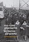 Son como glaciare...