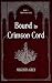 Bound in Crimson Cord