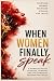 When Women Finally Speak: F...
