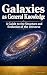 Galaxies as General Knowled...
