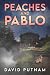Peaches and Pablo by David Putnam