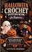 Halloween Crochet Pattern Book for Beginners by Cynthia Brooks