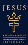 Jesus: Mediator a...