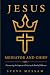 Jesus: Mediator and Chief: ...