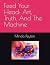 Feed Your Head: Art, Truth,...
