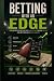 Betting with an edge