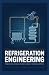 REFRIGERATION ENGINEERING: ...