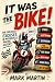 It Was the Bike!: The Great...