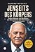 JENSEITS DES KÖRPERS: Rober...
