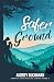 Safer Ground