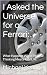 I Asked the Universe for a Ferrari by Michael Younge
