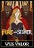 Fire and Silver