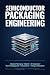 SEMICONDUCTOR PACKAGING ENG...