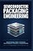 SEMICONDUCTOR PACKAGING ENG...