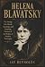 HELENA BLAVATSKY: The Stran...