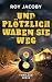 Und plötzlich waren sie weg...