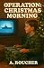 OPERATION: CHRISTMAS MORNING