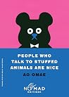 People Who Talk to Stuffed Animals Are Nice (Nomad Edition): Stories