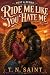 Ride Me Like You Hate Me: D...