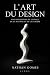 L'art du design: Une Philos...