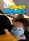101 FUNNIEST MEME...