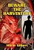 Beware the Harvesters (3) R...