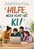Hilfe, mein Kind hat KI! by Markus Eisele