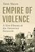 Empire of Violence: A New H...