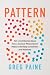 Pattern: Ten Lived-Stories About How a Curious Phenomenon Helps Craft Deep Connection and Relations