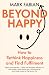 Beyond Happy: How to Rethin...