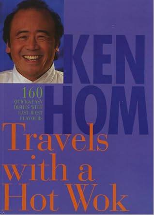 Ken Hom Travels with a Hot Wok